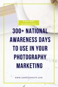300 National Awareness Days to use in your photography marketing